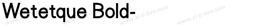 Wetetque Bold字体转换